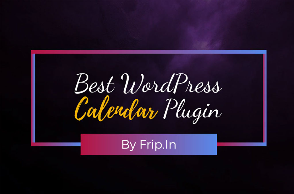 7 Best WordPress Calendar Plugin 2020 (Free & Premium) Frip.in