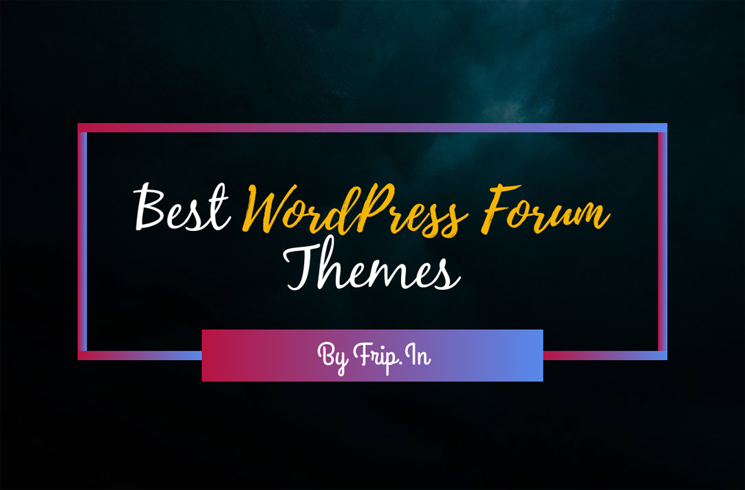 4 Best WordPress Forum Themes 2023 Frip In